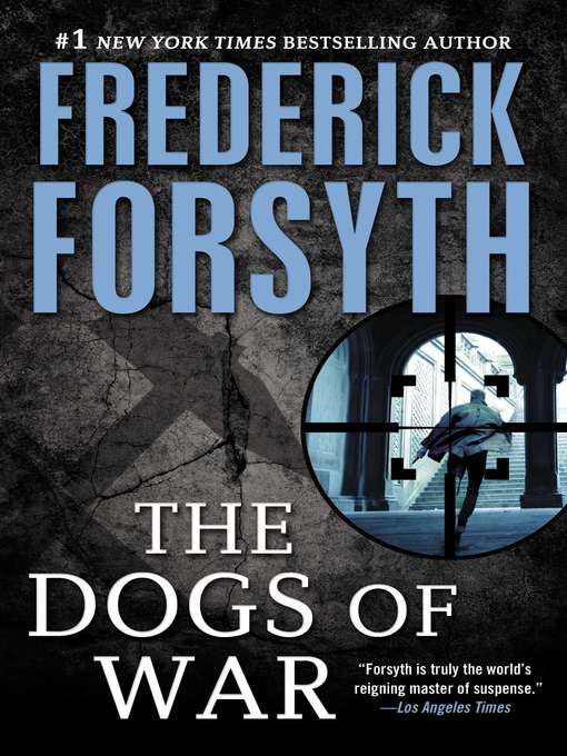 Title details for Dogs of War by Frederick Forsyth - Wait list